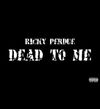 Ricky Perdue Dead to Me " Single "