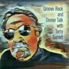 Groove Rock & Dinner Talk: Terry Barrett
