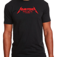 Aidan Fisher - "Most Metal Ever" T-Shirt