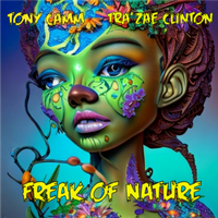 "Freak Of Nature" by ToNY CaMM feat. Tra'zae Clinton