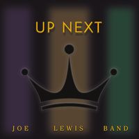 UP NEXT by Joe Lewis Band
