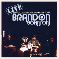 LIVE: All-American University Tour (2006) by Brandon Johnson
