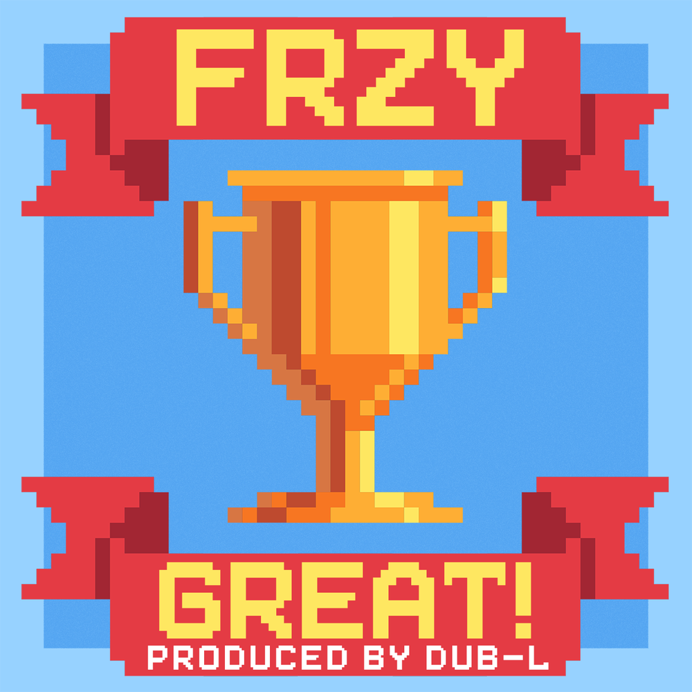 FRZY - GREAT! (PRODUCED BY DUB-L) (SINGLE COVER)
