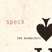 Speck by The Boxmasters