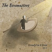 Stranded In A Stain Vol. 2 by The Boxmasters