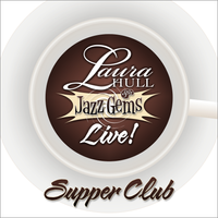 Supper Club by Laura Hull & Her Jazz Gems