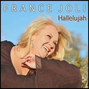 FRANCE JOLI releases new world wide hit song Hallelujah. Buy it at: I Tunes or CDBABY
