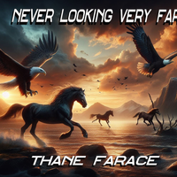 Never looking very far by Thane Farace