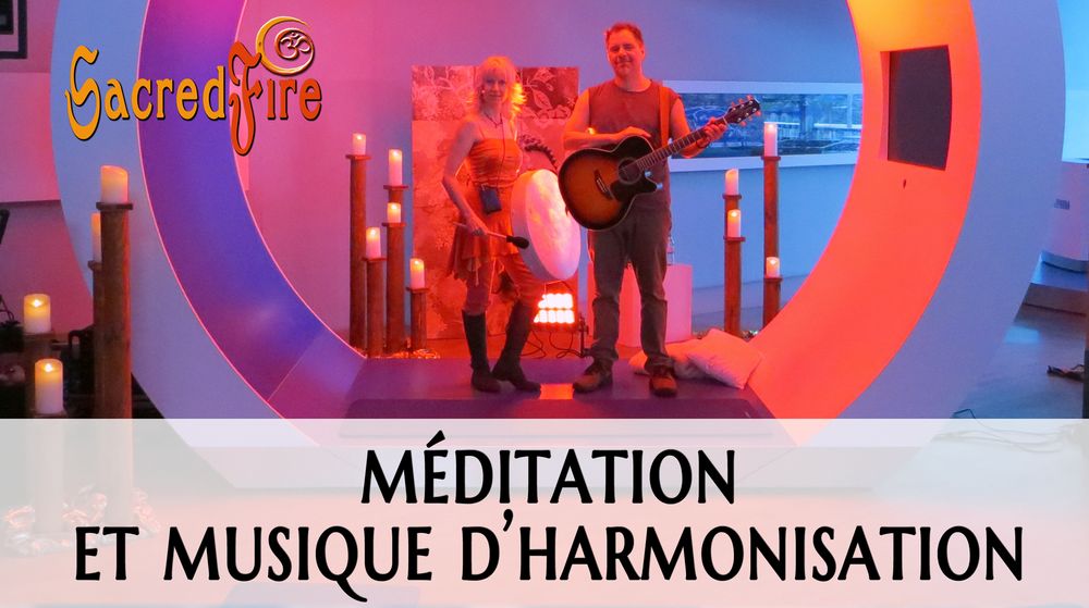 Méditation et musique d'harmonisation avec Sacred Fire