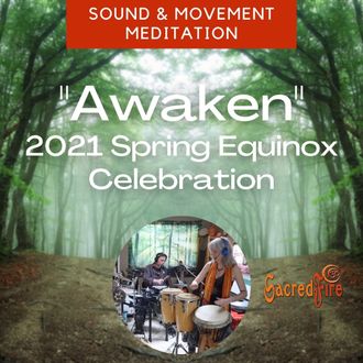 Awaken - Spring Equinox Sound & Movement Meditation