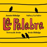 La Palabra by Jannio Hidalgo, Salva y La Salve, Jesús Hidalgo y Teresa de Jesús