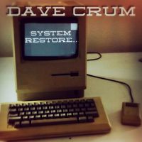 System Restore by Dave Crum