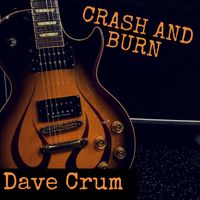 Crash and Burn by Dave Crum
