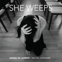 She Weeps by Rachel Stevener