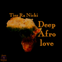 Deep Afro Love Ep! by Tier Ra Nichi