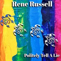 POLITELY TELL A LIE by RENE RUSSELL