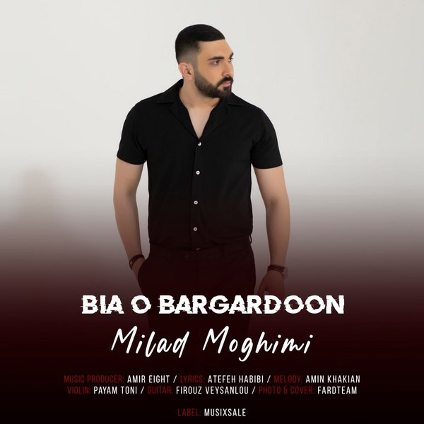 Milad Moghimi Bia O Bargardoon