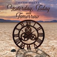 Yesterday, Today and Tomorrow by David Moore and Westridge