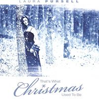 That's What Christmas Used To Be by Laura Pursell