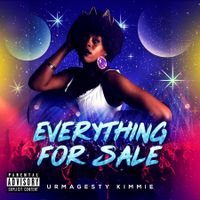 Everything's for Sale by Urmagesty Kimmie