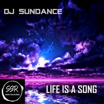 Life is  a Song Dj Sudance
