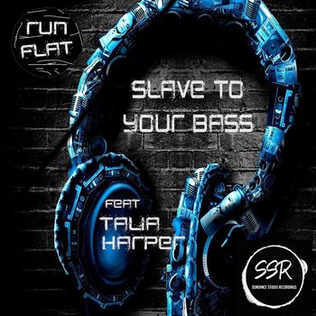 Run Flat Slave to your Bass
