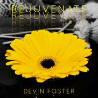 REJUVENATE by Devin Foster