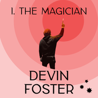 I. THE MAGICIAN by Devin Foster