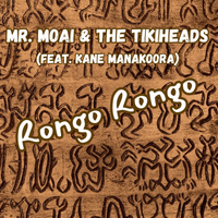 Rongo Rongo (feat. Kane Manakoora) by Mr. Moai & The Tikiheads