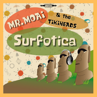 Surfotica by Mr. Moai & The Tikiheads