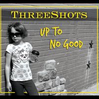 Up To No Good by ThreeShots
