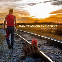 Runnin' Toward The Sun by Dance Monkey Dance!