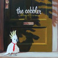 The Cobbler by Sitting Next To Brian
