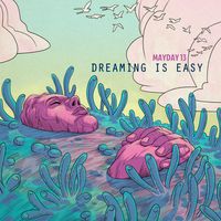 Dreaming Is Easy by Mayday 13
