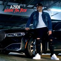 Where You Been by AZIDI