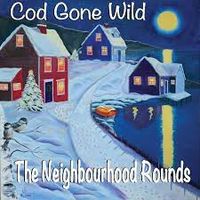 Cod Gone Wild - Neighbourhood Rounds Christmas Tour