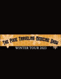 Pixie Traveling Medicine Show