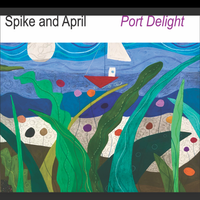Port Delight.   (CD) by Spike and April