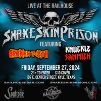 SNAKE SKIN PRISON, Broken Teeth, & Knuckle Sammich at The Railhouse Bar!!!