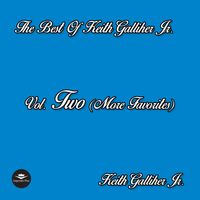 The Best of Keith Galliher Jr., Vol. Two (More Favorites) by Keith Galliher Jr.