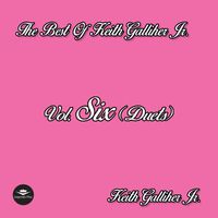 The Best of Keith Galliher Jr., Vol. Six (Duets) by Keith Galliher Jr.
