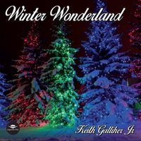 Winter Wonderland by Keith Galliher Jr.