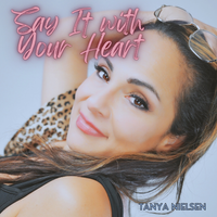 Say It With Your Heart by Tanya Nielsen
