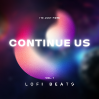 Continue Us, Vol. 1 by I'm Just Here