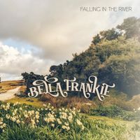 Falling In The River by Bella Frankie
