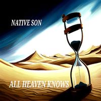 All Heaven Knows by Native Son