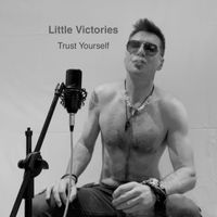 Trust Yourself by Little Victories