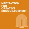 Meditation for Creative Encouragement