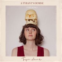 A Tyrant's Demise (the song) by Tarquin Alexandra