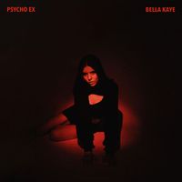 Psycho Ex by Bella Kaye
